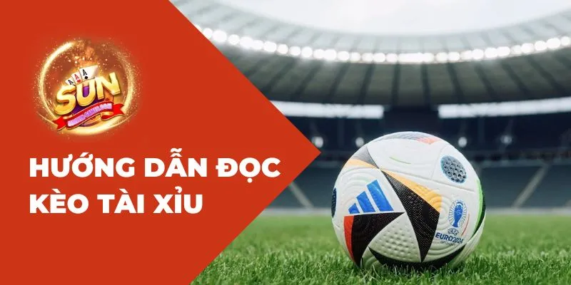 Hướng dẫn đọc kèo tài xỉu