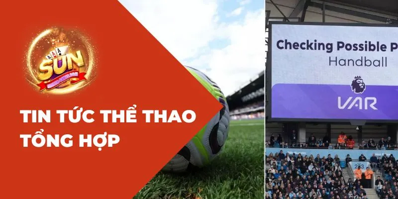 Tin tức thể thao tổng hợp Sunwin