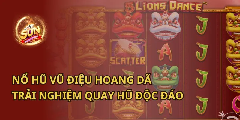 Nổ Hũ Vũ Điệu Hoang Dã: Trải Nghiệm Quay Hũ Độc Đáo