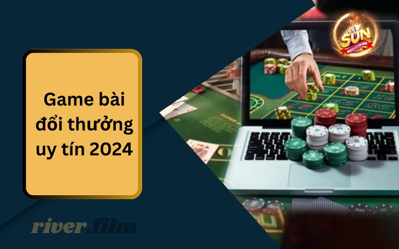 Game Bài Đổi Thưởng Uy Tín 2024